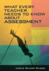 Image for What Every Teacher Needs to Know about Assessment