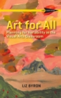 Image for Art for All : Planning for Variability in the Visual Arts Classroom