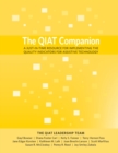 Image for The QIAT Companion : A Just-in-Time Resource for Implementing the Quality Indicators for Assistive Technology