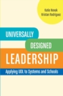 Image for Universally Designed Leadership : Applying UDL to Systems and Schools
