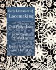 Image for Early Literature of Lacemaking : Old Point Lace, Point and Pillow Lace, Lace: Its Origin and History