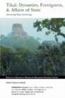 Image for Tikal: Dynasties, Foreigners, &amp; Affairs of State : Advancing Maya Archaeology