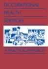 Image for Occupational Health Services : A Practical Approach