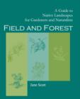 Image for Field and Forest : A Guide to Native Landscapes for Gardeners and Naturalists