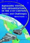 Image for Managing virtual web organizations in the 21st century  : issues and challenges