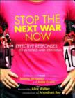 Image for Stop the next war now  : effective responses to violence and terrorism