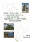 Image for Late Cretaceous and Cenozoic History of Latin American Vegetation and Terrestrial Environments