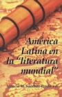 Image for America Latina en la “literatura mundial”