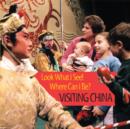 Image for Look What I See! Where Can I Be?: Visiting China