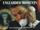 Image for Unguarded Moments : Behind-the-Scenes Photographs of President Ronald Reagan
