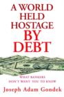 Image for A World Held Hostage by Debt