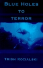 Image for Blue Holes to Terror