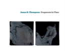 Image for James B. Thompson : Fragments in Time