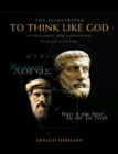 Image for The illustrated To think like God  : Pythagoras and Parmenides, the origins of philosophy
