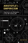 Image for Aristotle&#39;s empiricism  : experience and mechanics in the fourth century BC