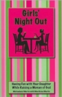 Image for Girls&#39; Night Out : Having Fun with Your Daughter While Raising a Woman of God