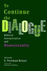 Image for To Consider the Dialogue : Biblical Interpretation and Homosexuality