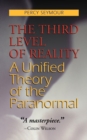Image for The Third Level of Reality : A Unified Theory of the Paranormal
