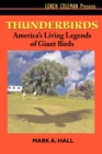 Image for Thunderbirds : America&#39;s Living Legends of Giant Birds