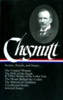 Image for Charles W. Chesnutt: Stories, Novels, and Essays (LOA #131) : The Conjure Woman / The Wife of His Youth &amp; Other Stories of the Color Line /  The House Behind the Cedars / The Marrow of Tradition / unc