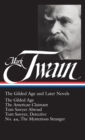 Image for Mark Twain: The Gilded Age and Later Novels (LOA #130) : The Gilded Age / The American Claimant / Tom Sawyer Abroad / Tom Sawyer, Detective / No. 44, The Mysterious Stranger