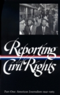 Image for Reporting Civil Rights Vol. 1 (LOA #137) : American Journalism 1941-1963