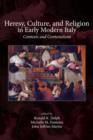 Image for Heresy, Culture, and Religion in Early Modern Italy : Contexts and Contestations