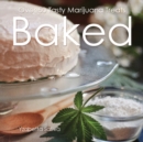 Image for Baked: over 50 tasty marijuana treats
