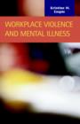 Image for Workplace Violence and Mental Illness