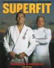 Image for Superfit  : Royce Gracie&#39;s ultimate martial arts fitness &amp; nutrition guide