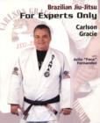 Image for Brazilian Jiu-Jitsu: For Experts Only