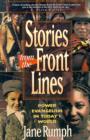 Image for Stories from the Front Lines : Power Evangelism in Today&#39;s World