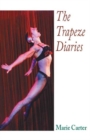 Image for The trapeze diaries