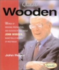 Image for Quotable Wooden : Words of Wisdom, Preparation, and Success by and about John Wooden, College Basketball&#39;s Greatest Coach