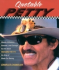 Image for Quotable Petty : Words of Wisdom, Success, and Courage, By and About Richard Petty, the King of Stock-Car Racing