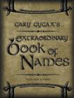 Image for Gary Gygax&#39;s Gygaxian Fantasy Worlds Volume 4: Extraordinary Book Of Names