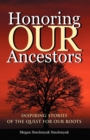 Image for Honoring Our Ancestors : Inspiring Stories of the Quest for Our Roots