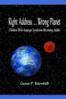 Image for Right Address-Wrong Planet