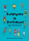 Image for Everybody is Different : A Book for Young People Who Have Brothers or Sisters with Autism
