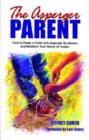 Image for The Asperger Parent : How to Raise a Child with Asperger Syndrome and Maintain Your Sense of Humor