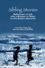 Image for Sibling Stories : Reflections on Life with a Brother or Sister on the Autism Spectrum
