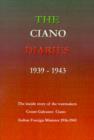 Image for The Ciano Diaries 1939-1943 : The Complete, Unabridged Diaries of Count Galeazzo Ciano, Italian Minister of Foreign Affairs, 1936-1943