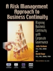 Image for A risk management approach to business continuity  : aligning business continuity with corporate governance
