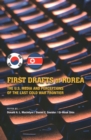 Image for First Drafts of Korea : The U.S. Media and Perceptions of the Last Cold War Frontier