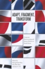 Image for Adapt, fragment, transform  : corporate restructuring and system reform in South Korea
