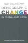 Image for Policy Challenges from Demographic Change in China and India