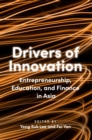 Image for Drivers of Innovation : Entrepreneurship, Education, and Finance in Asia