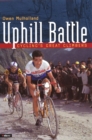 Image for Uphill battle  : cycling&#39;s great climbers