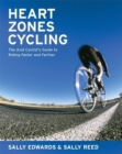 Image for Heart Zones cycling  : the avid cyclist&#39;s guide to riding faster and farther