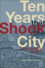Image for Ten years that shook the city  : San Francisco 1968-1978